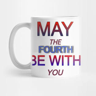 may the 4th be with you Mug